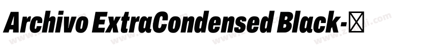 Archivo ExtraCondensed Black字体转换 Archivo ExtraCondensed Black字体转换